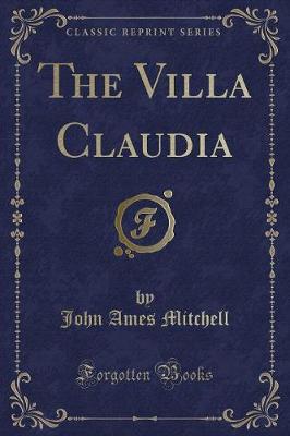 Book cover for The Villa Claudia (Classic Reprint)