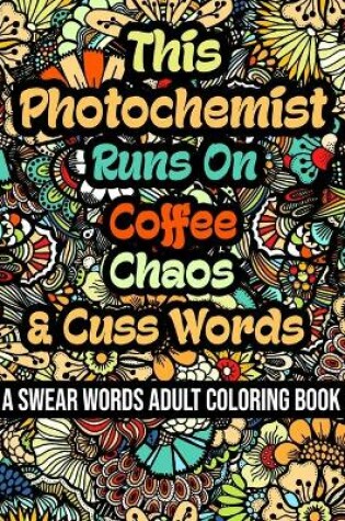 Cover of This Photochemist Runs On Coffee, Chaos and Cuss Words