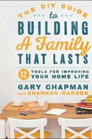 Cover of The DIY Guide to Building a Family That Lasts