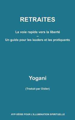 Book cover for RETRAITES - La voie rapide vers la liberte - Un guide pour les leaders et les