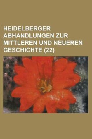 Cover of Heidelberger Abhandlungen Zur Mittleren Und Neueren Geschichte (22)