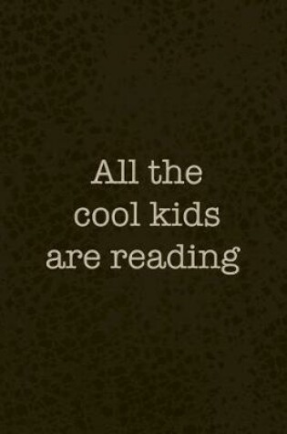Cover of All The Cool Kids Are Reading