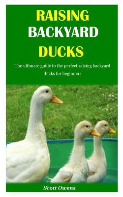 Book cover for Raising Backyard Ducks