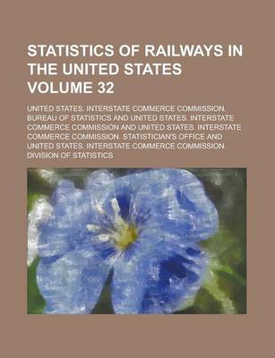 Book cover for Statistics of Railways in the United States Volume 32