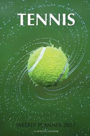 Cover of Tennis Weekly Planner 2017