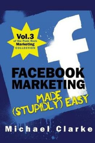 Cover of Facebook Marketing Made (Stupidly) Easy