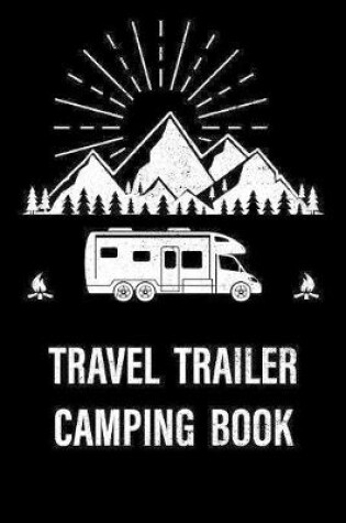 Cover of Travel Trailer Camping Book