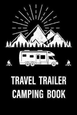 Book cover for Travel Trailer Camping Book