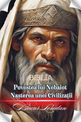 Cover of Povestea Lui Nebaiot Nașterea Unei Civilizații