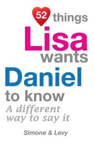 Cover of 52 Things Lisa Wants Daniel To Know