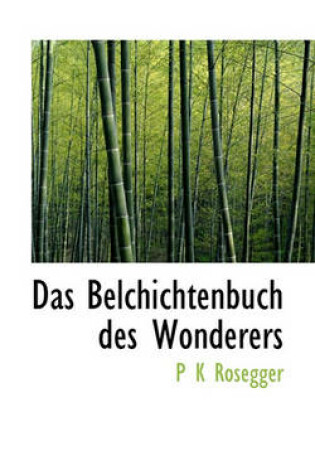 Cover of Das Belchichtenbuch Des Wonderers