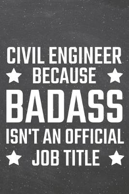 Book cover for Civil Engineer because Badass isn't an official Job Title