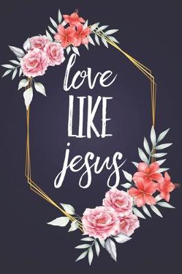 Book cover for Love Like Jesus