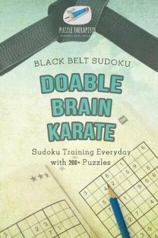 Cover of Doable Brain Karate Black Belt Sudoku Sudoku Training Everyday with 200+ Puzzles