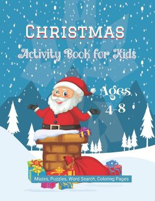 Book cover for Christmas Activity Book for Kids Ages 4-8 Mazes, Puzzles, Word Search, Coloring Pages
