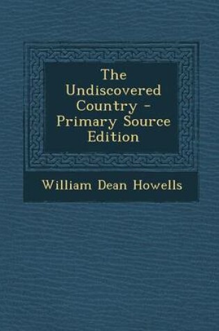 Cover of The Undiscovered Country - Primary Source Edition