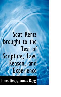 Book cover for Seat Rents Brought to the Test of Scripture, Law, Reason, and Experience