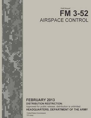 Book cover for Field Manual FM 3-52 Airspace Control February 2013