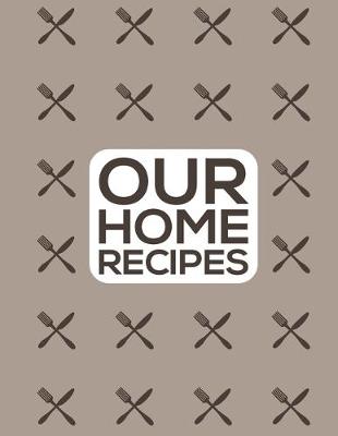 Book cover for Our Home Recipes Journal