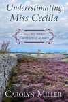 Book cover for Underestimating Miss Cecilia
