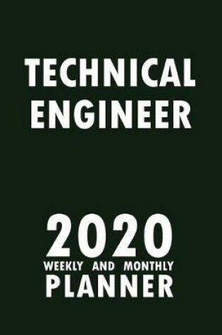 Cover of Technical Engineer 2020 Weekly and Monthly Planner