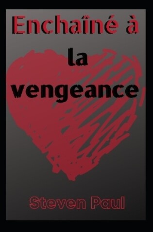 Cover of Enchaîné à la vengeance