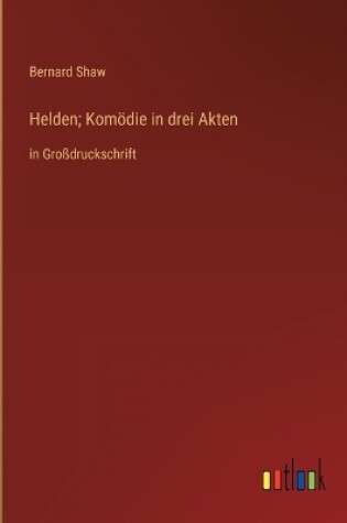 Cover of Helden; Komödie in drei Akten