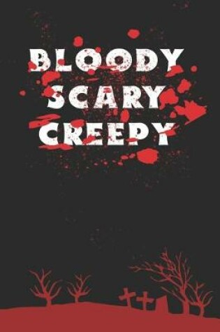 Cover of Bloody Scary Creepy