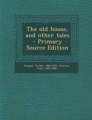 Book cover for The Old House, and Other Tales - Primary Source Edition