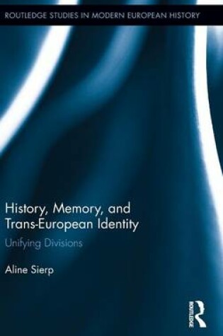 Cover of History, Memory, and Trans-European Identity