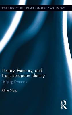 Cover of History, Memory, and Trans-European Identity