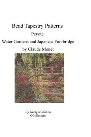 Cover of Bead Tapestry Patterns Peyote Water Garden and Japanese Footbridge