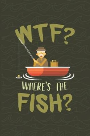 Cover of WTF Where's The Fish