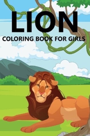 Cover of Lion Coloring Book For Girls