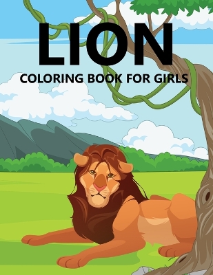 Book cover for Lion Coloring Book For Girls