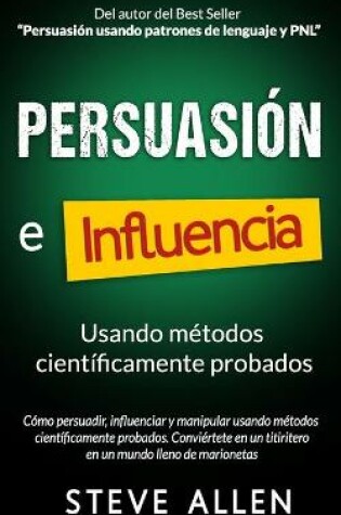 Cover of Persuasion, influencia y manipulacion usando la psicologia humana y el sentido comun