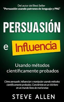 Book cover for Persuasion, influencia y manipulacion usando la psicologia humana y el sentido comun