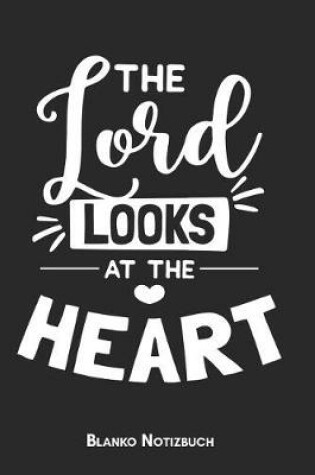 Cover of The lord looks at the heart Blanko Notizbuch