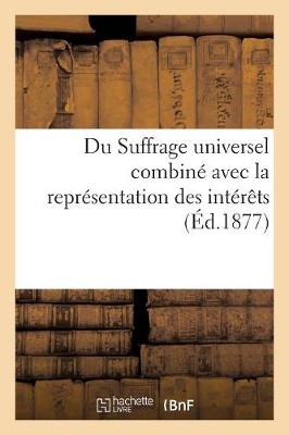 Cover of Du Suffrage Universel Combine Avec La Representation Des Interets