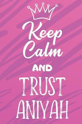 Book cover for Keep Calm And Trust Aniyah