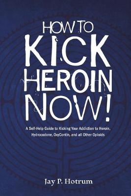 Book cover for How to Kick Heroin Now!