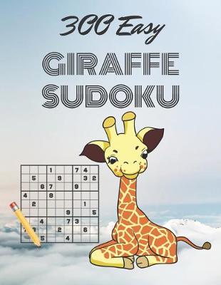 Book cover for 300 Easy GIRAFFE SUDOKU