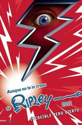 Cover of Ripley 2012. Aunque Usted No Lo Crea