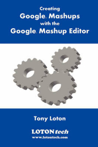 Cover of Creating Google Mashups with the Google Mashup Editor