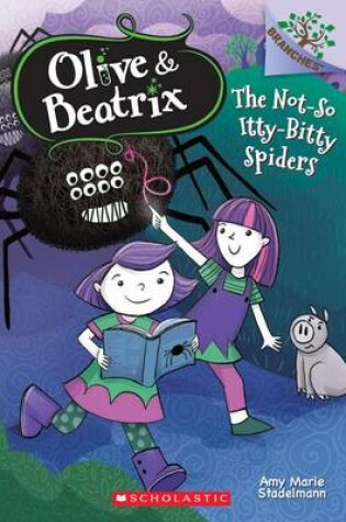 Cover of The Not-So Itty-Bitty Spiders: A Branches Book