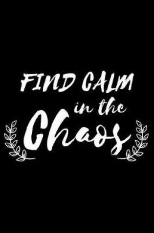 Cover of Find Calm In The Chaos