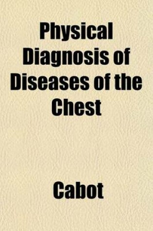 Cover of Physical Diagnosis of Diseases of the Chest