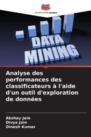 Cover of Analyse des performances des classificateurs à l'aide d'un outil d'exploration de données