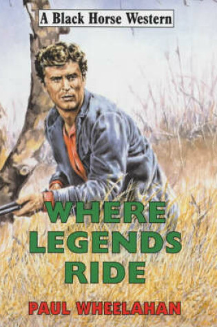 Cover of Where Legends Ride