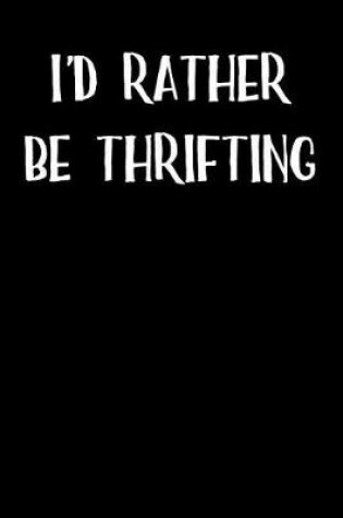 Cover of I'd Rather Be Thrifting